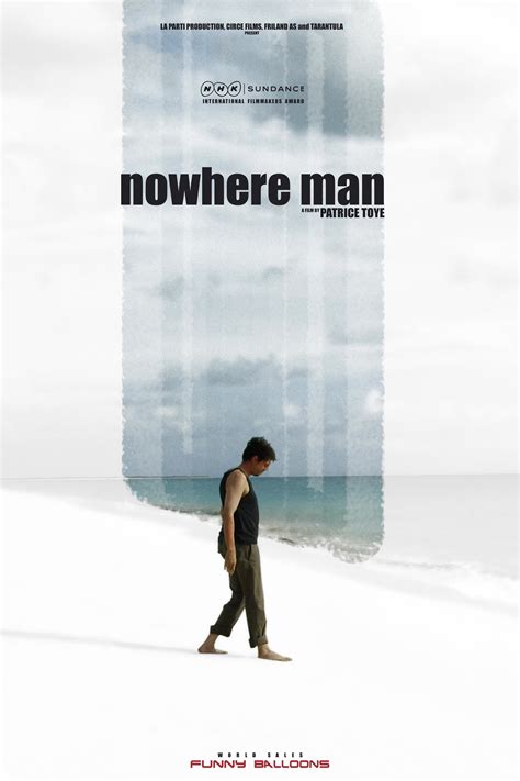Nowhere man please listen You don't know what you're missing Nowhere man, The world is at your command He's as blind as he can be Just sees what he wants to see Nowhere man, can you see me at all Nowhere man don't worry Take your time, don't hurry Leave it all till somebody else Lends you a hand Ah, la, la, la, la Doesn't have a point of view ...